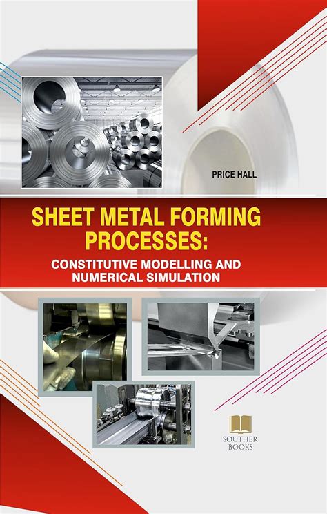 sheet metal forming processes: constitutive modelling and numerical simulation|Best Sheet Metal Fabrication Books 2024 [Updated].